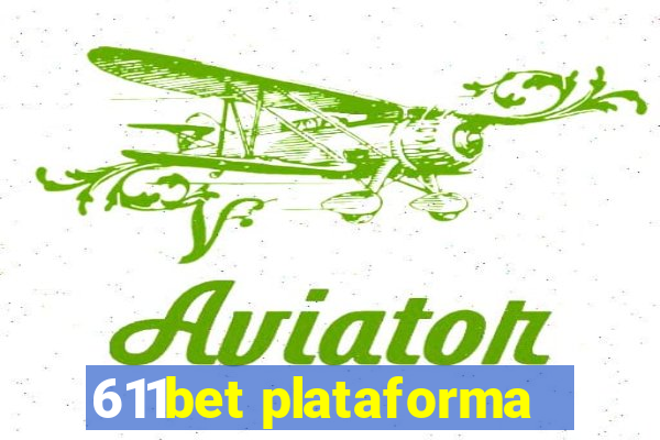 611bet plataforma